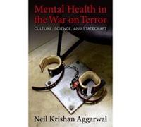 Mental Health in the War on Terror: Culture, Science, and Statecraft - [Version Originale] Inconnu (Auteur)