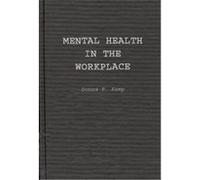 Mental Health in the Workplace Donna R. Kemp (Auteur)