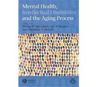 Mental Health, Intellectual Disabilities and the Ageing Process Matthew P. Janicki, Philip Davidson, Vee P. Prasher (Auteur)