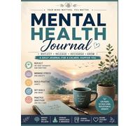 Mental Health Journal: Daily Mood Tracker, Anxiety & Stress Relief Log Book | Guided Prompts for Self-Care, Mindfulness & Emotional Wellness (8.5x11, 120 Pages)