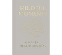 Mental health journal: Find Peace in Every Page - Your Journey to Calm Starts Here!