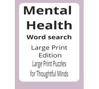 Mental Health Large Print Word Search Puzzle Book: Large Print Word Searches about Inquiry, Integration, Inner Worlds and More | 8.5 x 11 inches, 112 ... Journey Through Hard Roads and High Country