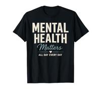 Mental Health Matters All Day Every Day Inspirational T-Shirt