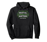 Mental Health Matters MENTAL HEALTH MATTERS EVERY DAY Sweat à Capuche