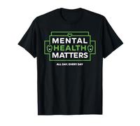 Mental Health Matters MENTAL HEALTH MATTERS EVERY DAY T-Shirt