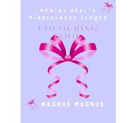 Mental Health Mindfullness Coloring Book A Modern Adult Coloring Book with Black and White Minimalist Designs for Relaxation, Focus, and Gentle Creativity