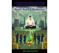 Mental Health & Mindfulness at Toxic Environment: Thriving Amidst Toxicity: Mental Health Strategies for the Modern Professional