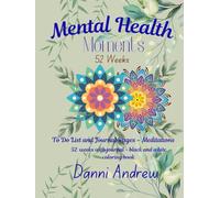 Mental Health Moments:: 52 Week to do list, Journal, Meditations adult coloring book