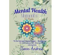Mental Health Moments:: 52 Week to do list, Journal, Meditations adult coloring book