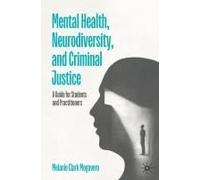 Mental Health, Neurodiversity, And Criminal Justice