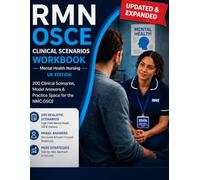 Mental Health Nursing OSCE Workbook (RMN, UK Edition): 200 Clinical Scenarios, Model Answers & Practice Space for the NMC OSCE