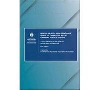 Mental Health Professionals Guide to Their Role in the Criminal Justice System by American Psychiatric Association Foundation American Psychiatric Association Foundation (Auteur)