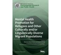 Mental Health Promotion For Refugees And Other Culturally And/Or Linguistically Diverse Migrant Populations