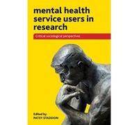 Mental Health Service Users in Research: Critical Sociological Perspectives - [Livre en VO] Patsy Staddon (Auteur)