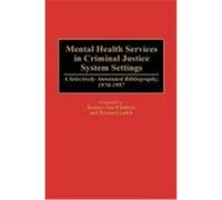 Mental Health Services in Criminal Justice System Settings, RESEARCH AND BIBLIOGRAPHICAL GUIDES IN CRIMINAL JUSTICE Bernard Lubin, Rodney Van Whitlock (Auteur)