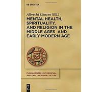 Mental Health, Spirituality, And Religion In The Middle Ages And Early Modern Age