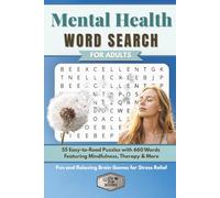 Mental Health Word Search for Adults: 55 Easy-to-Read Puzzles with 660 Words Featuring Mindfulness, Therapy & More | Fun and Relaxing Brain Games for Stress Relief