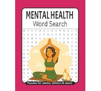 Mental Health Word Search Puzzle Book for Adults, Seniors & Teens: 113 Calming Puzzles to Promote Mindfulness, Self-Care, and Stress Relief | Large Print for Easy Reading