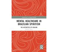 Mental Healthcare in Brazilian Spiritism: The Aesthetics of Healing