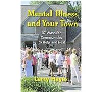 Mental Illness and Your Town, New Horizons in Therapy Series Larry Hayes (Auteur)