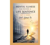 Mental Illness Can Become A Life Sentence - But It Does Not Have To