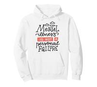 Mental Illness is Not A Personal Failure Sweat à Capuche