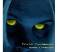Mental Landscape - Psychic Prostitution