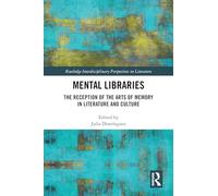 Mental Libraries: The Reception of the Arts of Memory in Literature and Culture