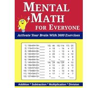 Mental Math for Everyone: Activate Your Brain With 3600 Exercises
