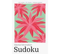 Mental Minimalism Sudoku Puzzle Book for Adults: Simple Sudoku Puzzles with Minimalist Quotes | Embrace Mental Simplicity & Calm | 6x9 inches, 110 Pages | 50+ Puzzles | Solutions Included