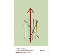 Mental Models: Aligning Design Strategy With Human Behavior