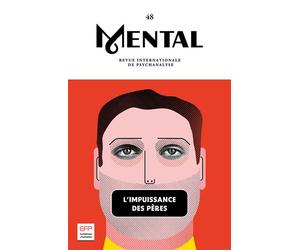Mental n°48 : L'impuissance des pères - Novembre 2023 Revue internationale de psychanlyse - Jacques-Alain Miller - Revue Mental - broché - Revue
