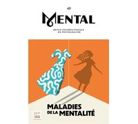 Mental n°49 : Maladies de la mentalité - Juin 2024 Revue internationale de psychanalyse - Collectif - Revue Mental - broché - Essai
