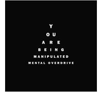 Mental Overdrive - You are Being Manipulated [Import]