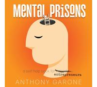 Mental Prisons: A Self-help Book for Entrepreneurs