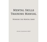 Mental Skills Training Manual: Winning the Mental Game