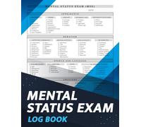 Mental Status Exam Log Book: MSE includes an assessment of a person's appearance, behavior, speech & language, emotions, thought processes, perception, and cognition.
