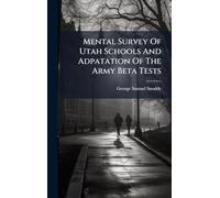 Mental Survey Of Utah Schools And Adpatation Of The Army Beta Tests