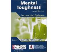 Mental Toughness: Overcome Life's Challenges