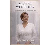 Mental Wellbeing: The Inner Foundation of Resilient People, Strong Leadership, and Sustainable Nations