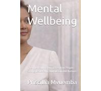 Mental Wellbeing: The Inner Foundation of Resilient People, Strong Leadership, and Sustainable Nations
