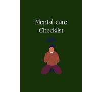 Mental Wellness Journal: Your Daily Self-Care Checklist for Inner Peace & Stress Relief: A Guided Workbook for Cultivating Mindfulness, Emotional ... for Anxiety, Depression, and Personal Growth