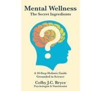 Mental Wellness The Secret Ingredients