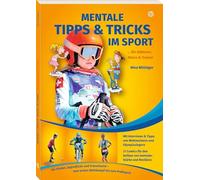 Mentale Tipps & Tricks im Sport: Für Athleten, Eltern und Trainer