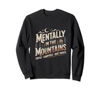 Mentalement dans Les Montagnes, café, Feux de Camp, Nuits tranquilles Sweatshirt