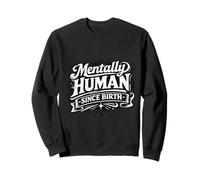 Mentalement Humain Depuis la Naissance. Pas de therians Ici Sweatshirt