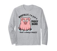 Mentalement, Je ne suis qu'une Tirelire Toujours Vide Manche Longue