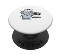 Mentalement, Je suis Juste Un éléphant dans Une Cabine téléphonique PopSockets PopGrip Adhésif