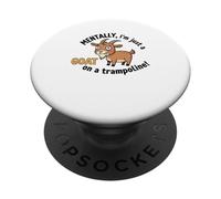 Mentalement, Je suis Juste Une chèvre sur Un Trampoline! PopSockets PopGrip Adhésif