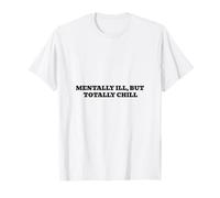 Mentalement malade, mais totalement froid T-Shirt